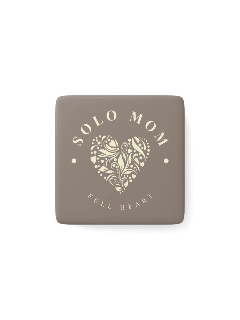 Solo Mom Full Heart Square Porcelain Magnet | Single Mom Gift